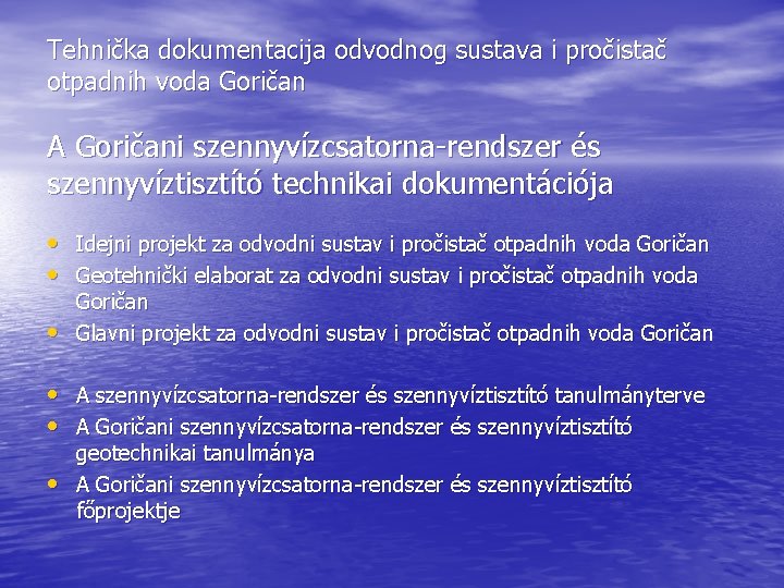 Tehnička dokumentacija odvodnog sustava i pročistač otpadnih voda Goričan A Goričani szennyvízcsatorna-rendszer és szennyvíztisztító