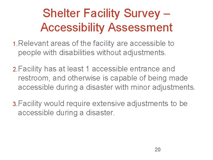 Shelter Facility Survey – Accessibility Assessment 1. Relevant areas of the facility are accessible