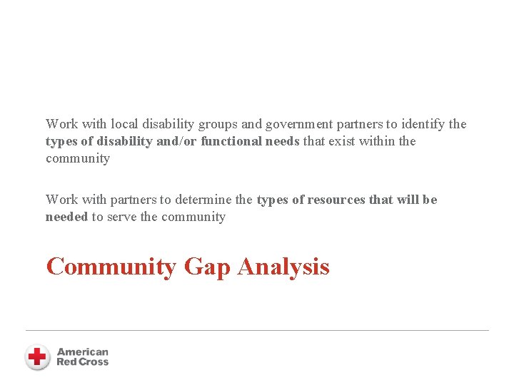 Work with local disability groups and government partners to identify the types of disability