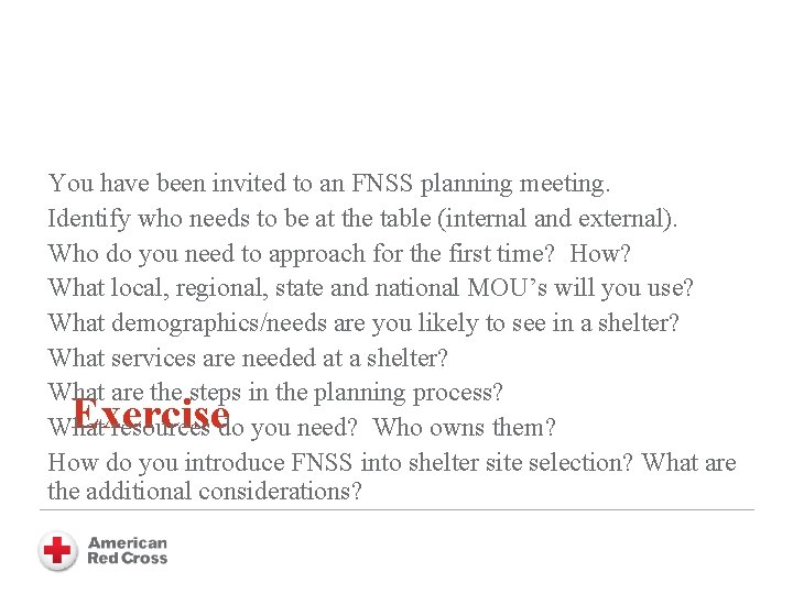 You have been invited to an FNSS planning meeting. Identify who needs to be