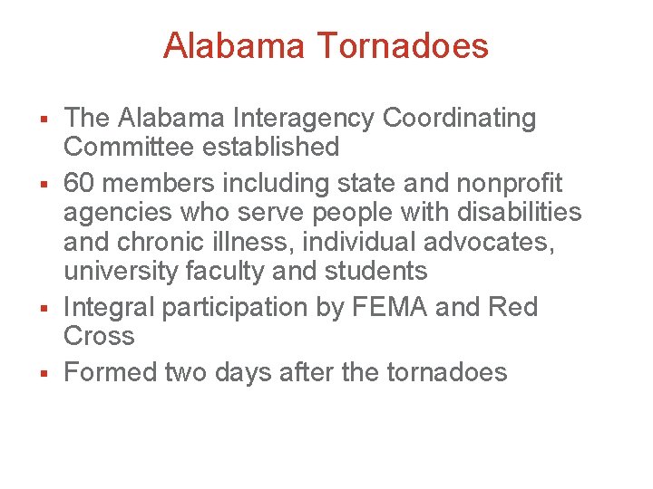 Alabama Tornadoes § § The Alabama Interagency Coordinating Committee established 60 members including state