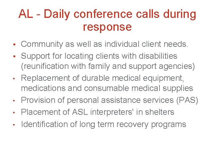 AL - Daily conference calls during response § § • • Community as well