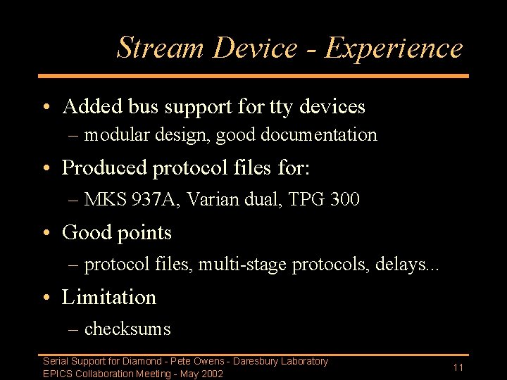 Stream Device - Experience • Added bus support for tty devices – modular design,