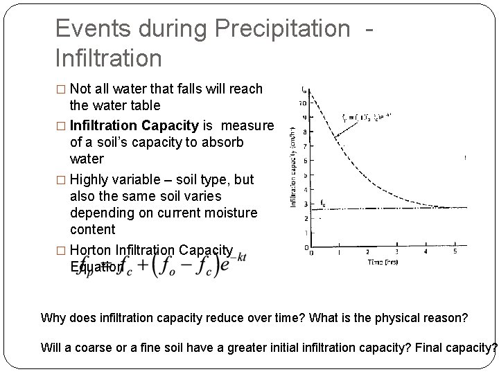 Events during Precipitation Infiltration � Not all water that falls will reach the water