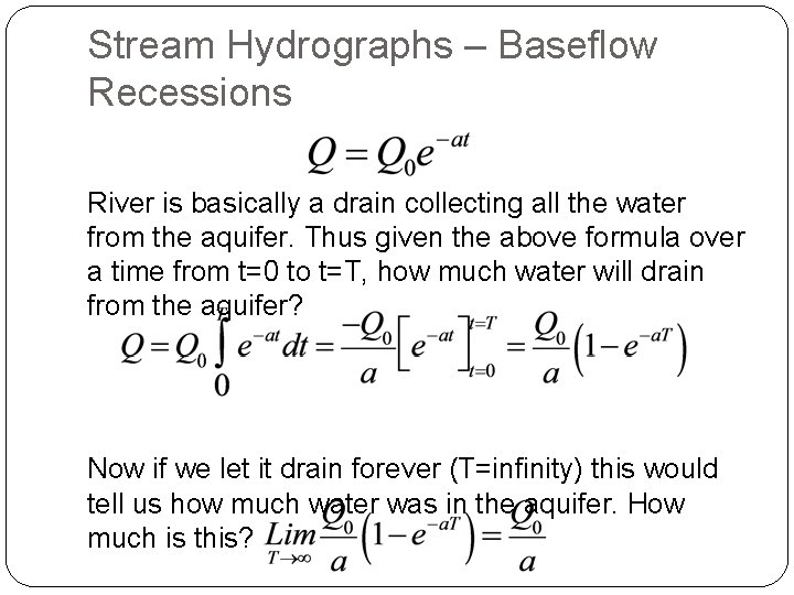 Stream Hydrographs – Baseflow Recessions River is basically a drain collecting all the water