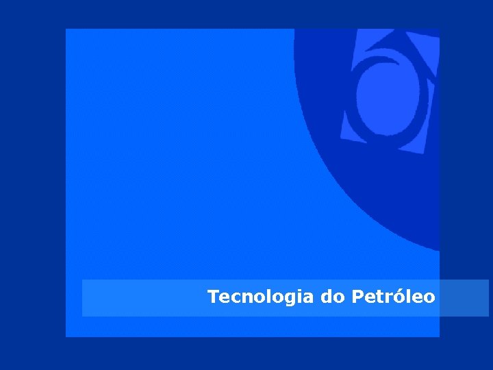 Tecnologia do Petróleo 