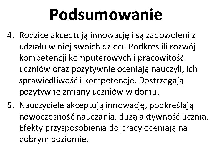 Podsumowanie 4. Rodzice akceptują innowację i są zadowoleni z udziału w niej swoich dzieci.