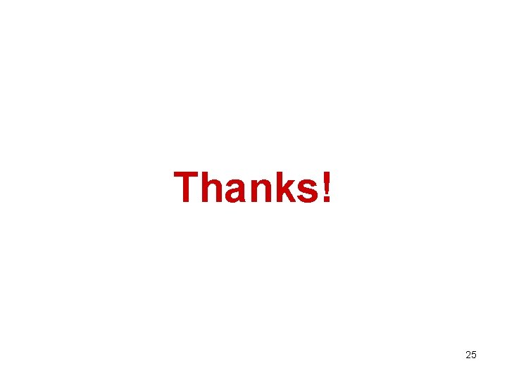 Thanks! 25 Thanks! 25