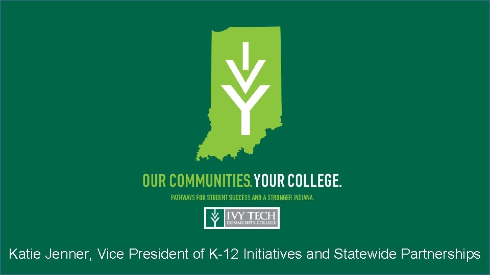 Katie Jenner, Vice President of K-12 Initiatives and Statewide Partnerships 
