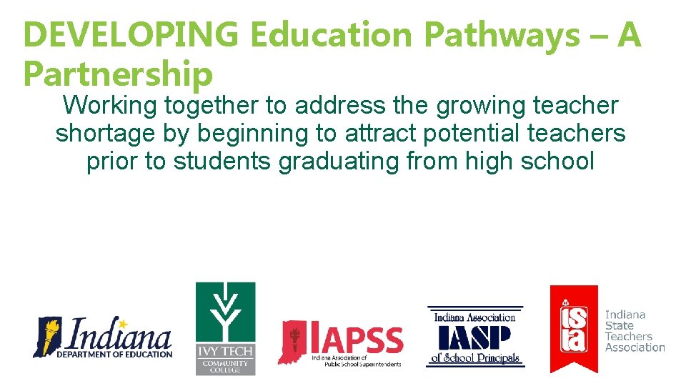 DEVELOPING Education Pathways – A Partnership Working together to address the growing teacher shortage