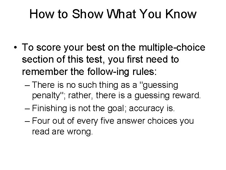 How to Show What You Know • To score your best on the multiple