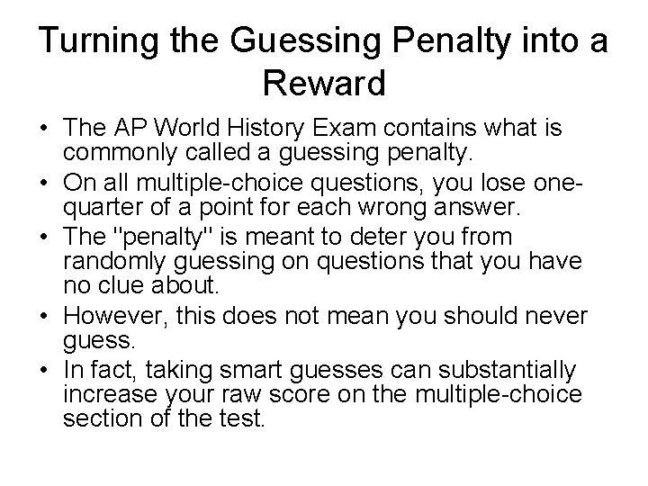 Turning the Guessing Penalty into a Reward • The AP World History Exam contains