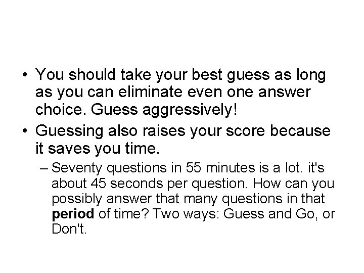  • You should take your best guess as long as you can eliminate