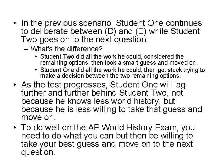  • In the previous scenario, Student One continues to deliberate between (D) and