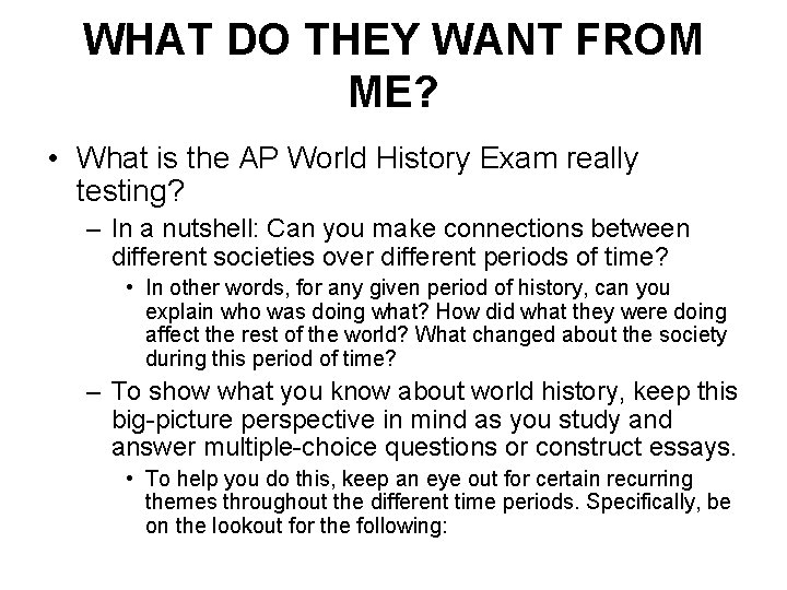 WHAT DO THEY WANT FROM ME? • What is the AP World History Exam
