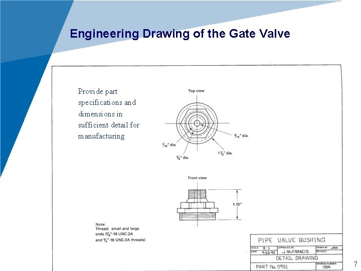 Engineering Drawing of the Gate Valve Provide part specifications and dimensions in sufficient detail