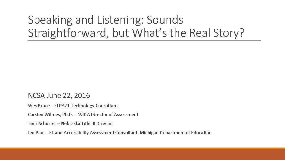 Speaking and Listening: Sounds Straightforward, but What’s the Real Story? NCSA June 22, 2016