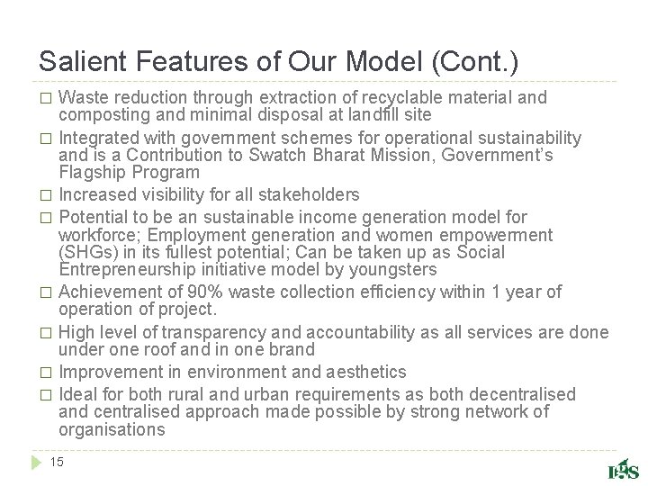 Salient Features of Our Model (Cont. ) Waste reduction through extraction of recyclable material