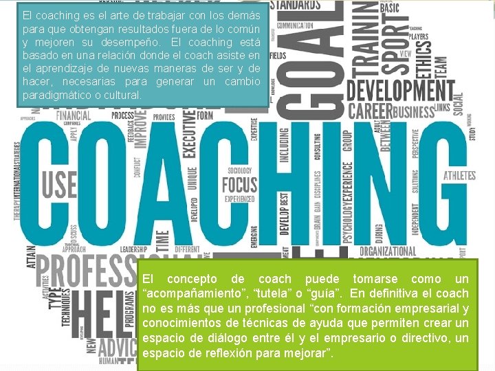 El coaching es el arte de trabajar con los demás para que obtengan resultados