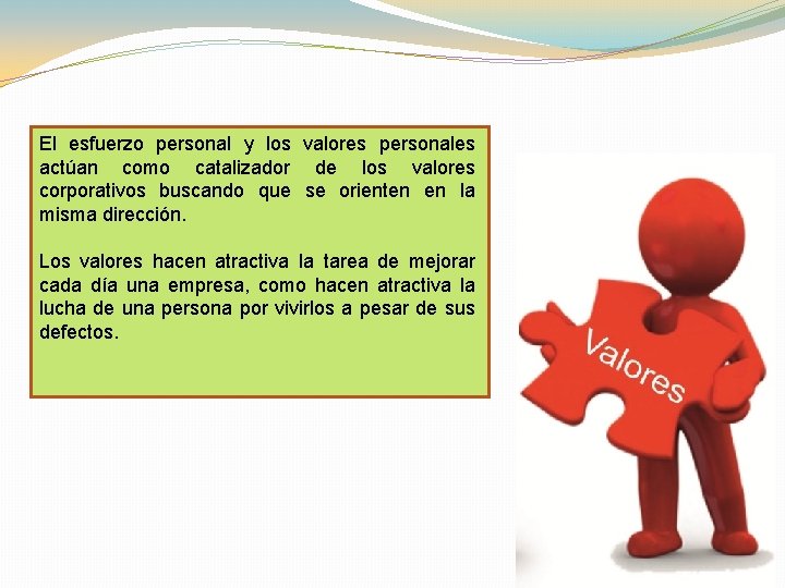 El esfuerzo personal y los valores personales actúan como catalizador de los valores corporativos