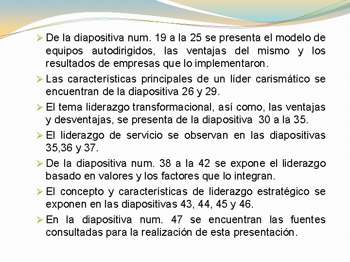 Ø De la diapositiva num. 19 a la 25 se presenta el modelo de