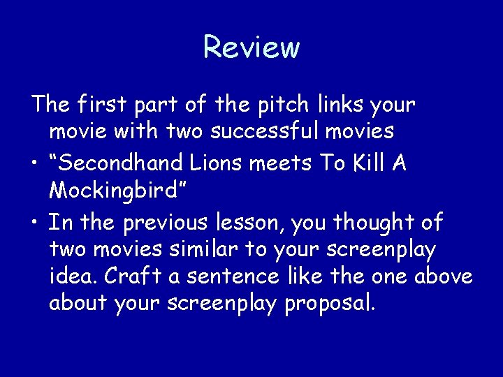 Review The first part of the pitch links your movie with two successful movies
