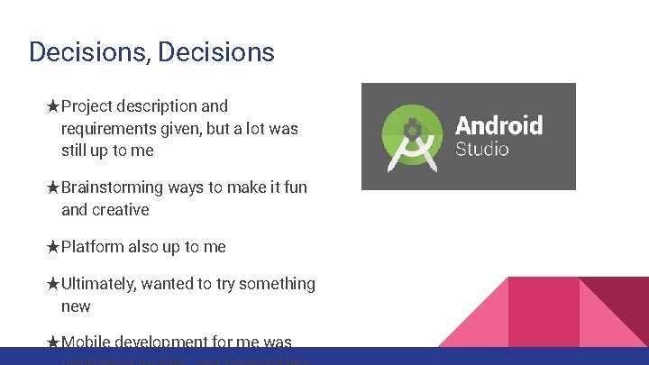 Decisions, Decisions ★Project description and requirements given, but a lot was still up to Decisions, Decisions ★Project description and requirements given, but a lot was still up to