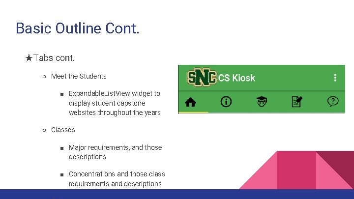 Basic Outline Cont. ★Tabs cont. ○ Meet the Students ■ Expandable. List. View widget Basic Outline Cont. ★Tabs cont. ○ Meet the Students ■ Expandable. List. View widget