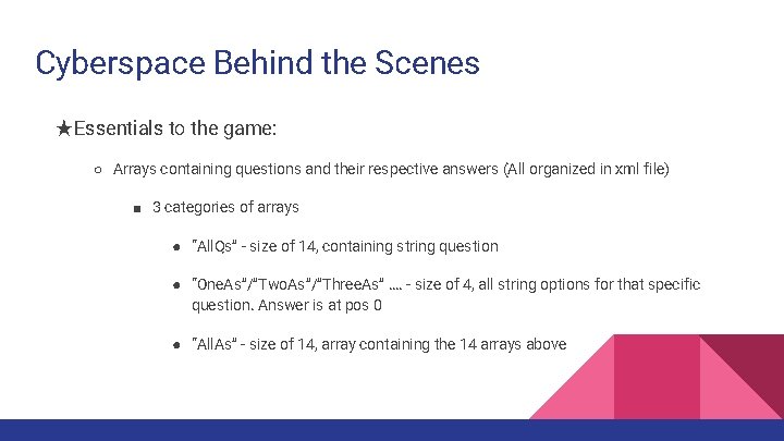 Cyberspace Behind the Scenes ★Essentials to the game: ○ Arrays containing questions and their Cyberspace Behind the Scenes ★Essentials to the game: ○ Arrays containing questions and their