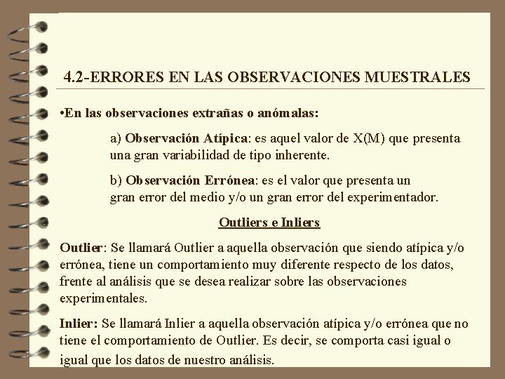 4. 2 -ERRORES EN LAS OBSERVACIONES MUESTRALES • En las observaciones extrañas o anómalas: 4. 2 -ERRORES EN LAS OBSERVACIONES MUESTRALES • En las observaciones extrañas o anómalas: