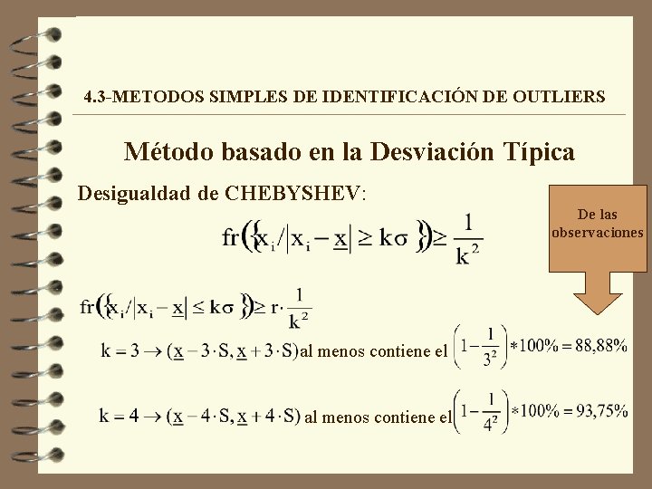 4. 3 -METODOS SIMPLES DE IDENTIFICACIÓN DE OUTLIERS Método basado en la Desviación Típica 4. 3 -METODOS SIMPLES DE IDENTIFICACIÓN DE OUTLIERS Método basado en la Desviación Típica