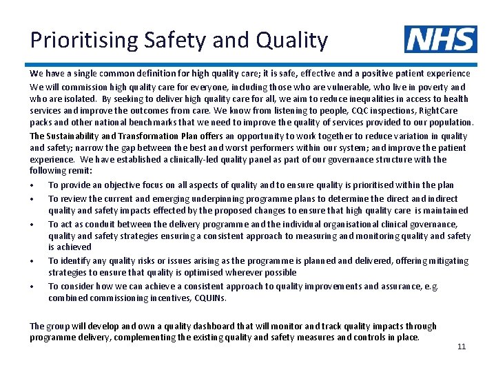 Prioritising Safety and Quality We have a single common definition for high quality care;