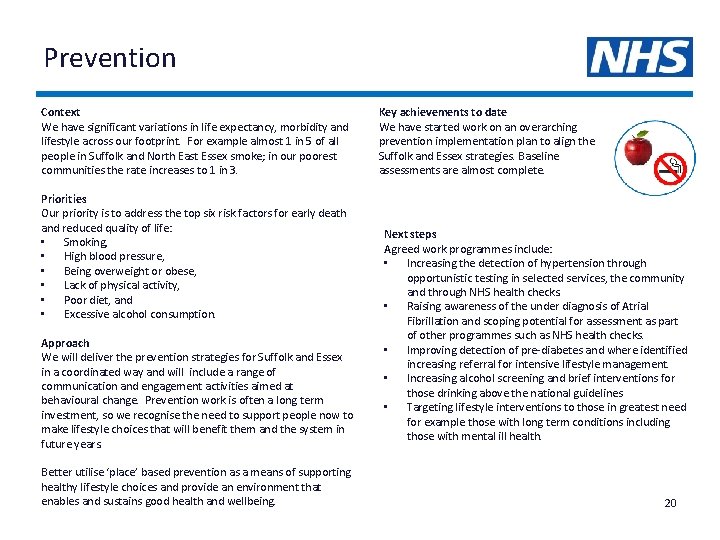 Prevention Context We have significant variations in life expectancy, morbidity and lifestyle across our