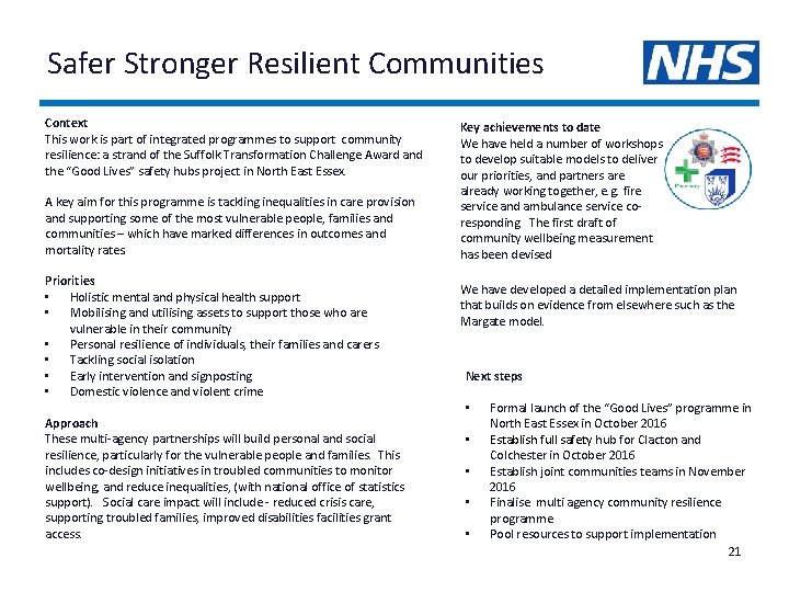 Safer Stronger Resilient Communities Context This work is part of integrated programmes to support