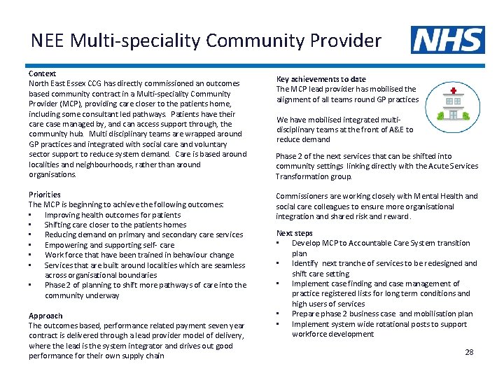 NEE Multi-speciality Community Provider Context North East Essex CCG has directly commissioned an outcomes