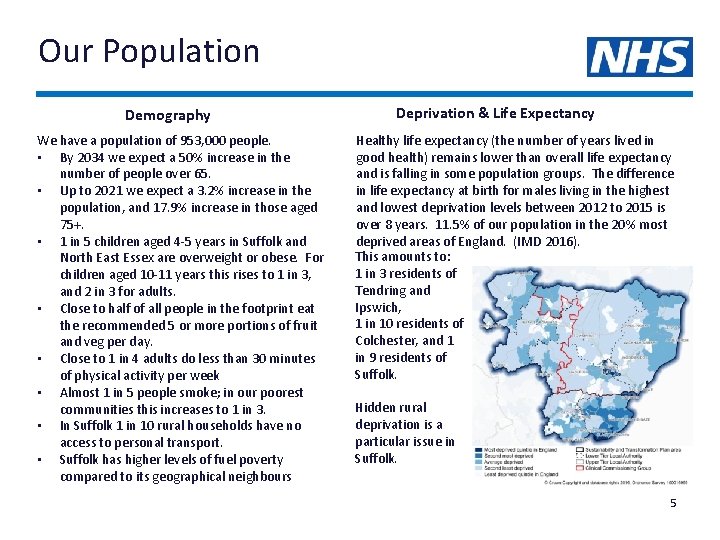 Our Population Demography We have a population of 953, 000 people. • By 2034