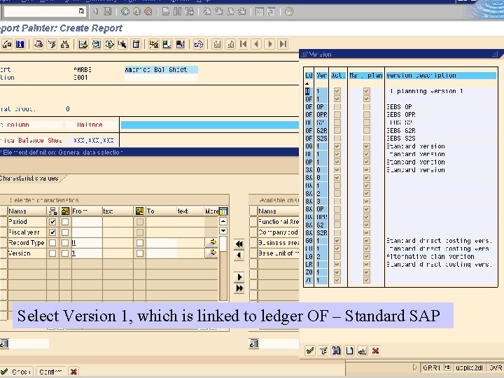 Select Version 1, which is linked to ledger OF – Standard SAP 