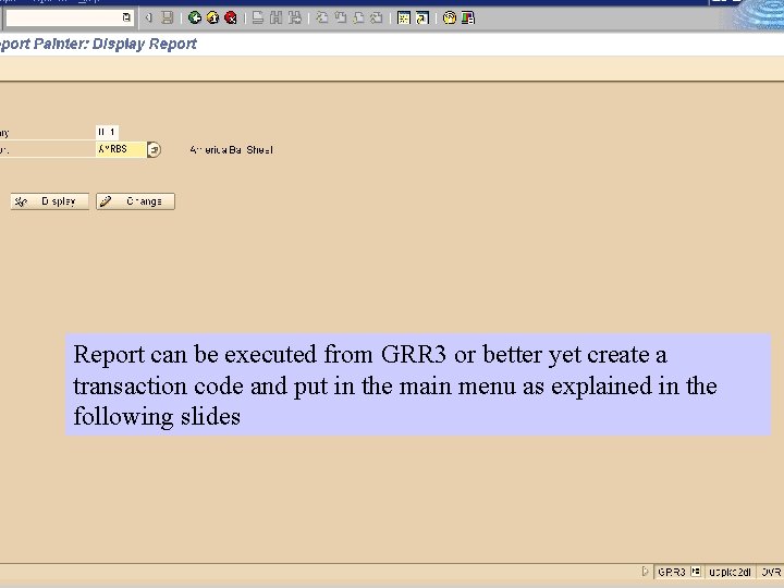 Report can be executed from GRR 3 or better yet create a transaction code