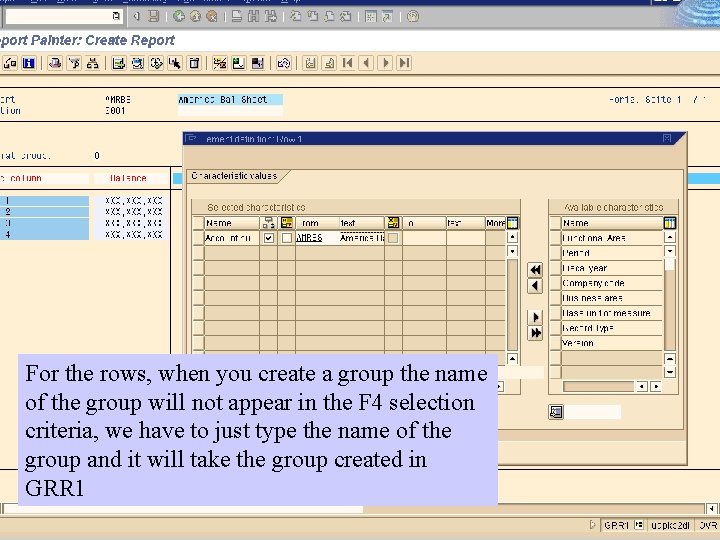 For the rows, when you create a group the name of the group will