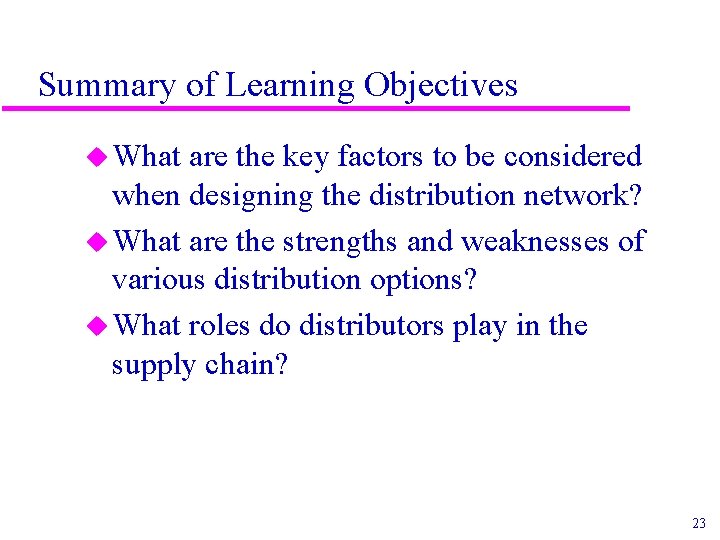 Summary of Learning Objectives u What are the key factors to be considered when Summary of Learning Objectives u What are the key factors to be considered when