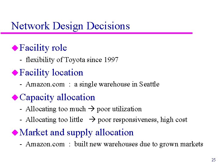 Network Design Decisions u Facility role - flexibility of Toyota since 1997 u Facility