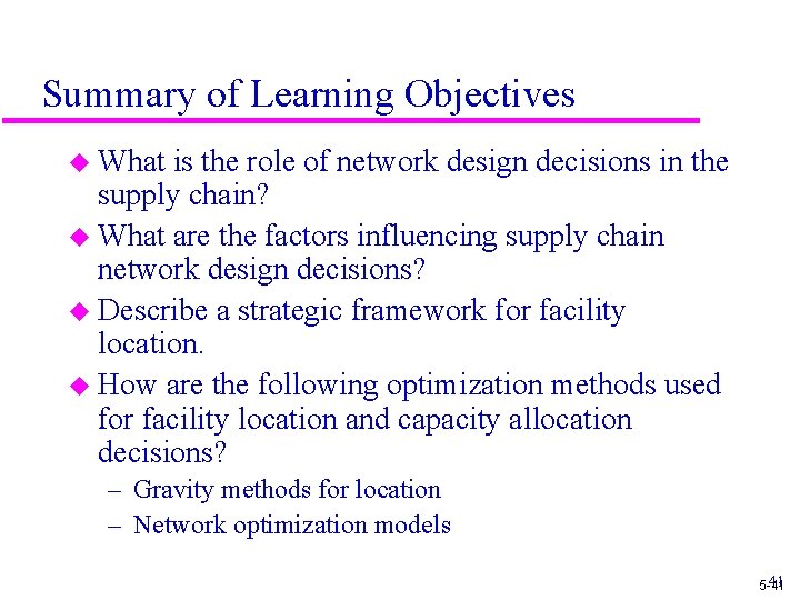 Summary of Learning Objectives u What is the role of network design decisions in