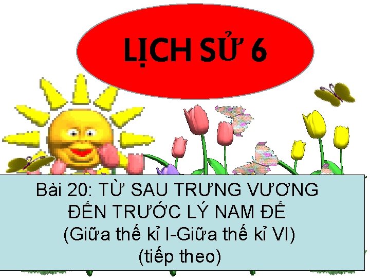 LỊCH SỬ 6 Bài 20: TỪ SAU TRƯNG VƯƠNG ĐẾN TRƯỚC LÝ NAM ĐẾ
