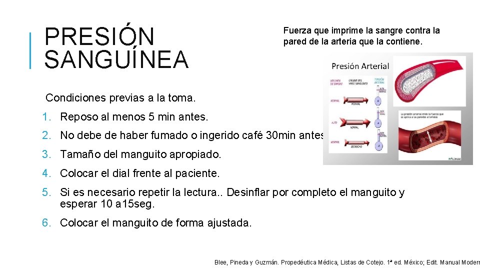 PRESIÓN SANGUÍNEA Fuerza que imprime la sangre contra la pared de la arteria que