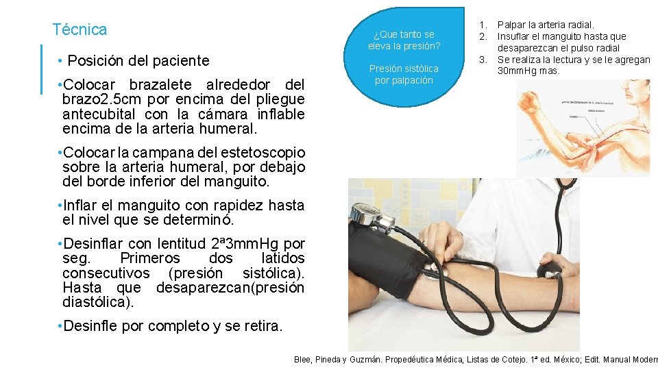 Técnica ¿Que tanto se eleva la presión? • Posición del paciente • Colocar brazalete