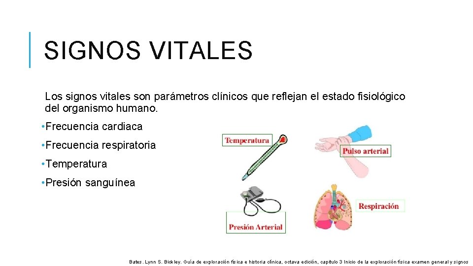 SIGNOS VITALES Los signos vitales son parámetros clínicos que reflejan el estado fisiológico del