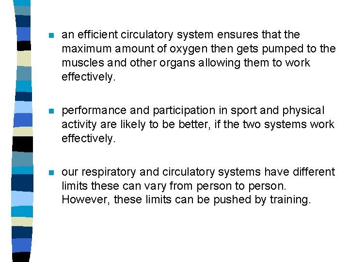 n an efficient circulatory system ensures that the maximum amount of oxygen then gets