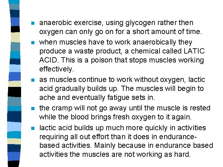 n n n anaerobic exercise, using glycogen rather then oxygen can only go on