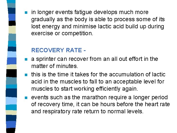 n n in longer events fatigue develops much more gradually as the body is