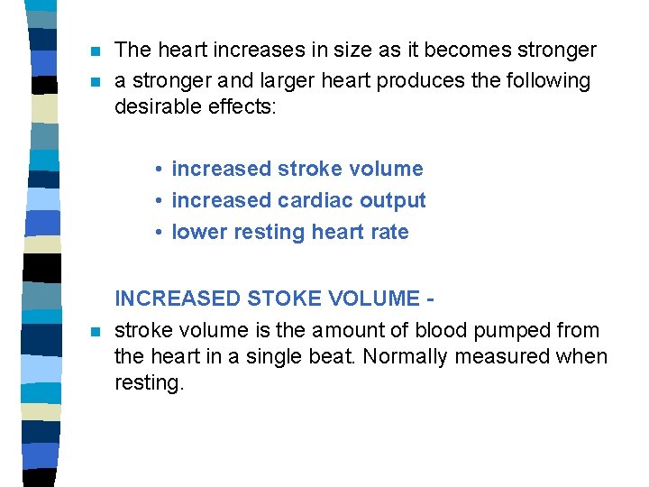 n n The heart increases in size as it becomes stronger and larger heart